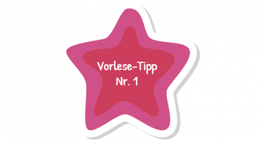 Vorlesetipp 1 fürs richtige Vorlesen