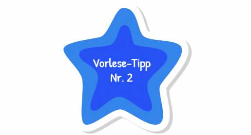 Vorlesetipp 2 fürs richtige Vorlesen