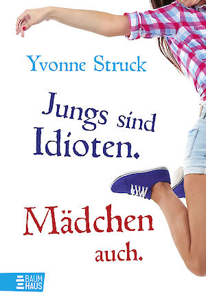 Produktbild Jungs sind Idioten. Mädchen auch.