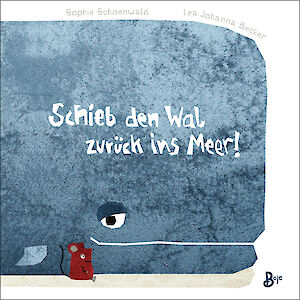 Produktbild Schieb den Wal zurück ins Meer! (Pappbilderbuch)