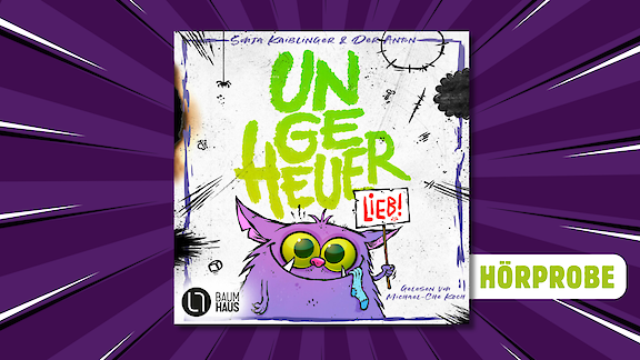 Hörprobe: Ungeheuer lieb