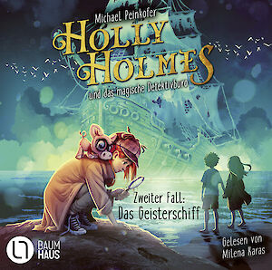 Produktbild Holly Holmes und das magische Detektivbüro - Zweiter Fall: Das Geisterschiff