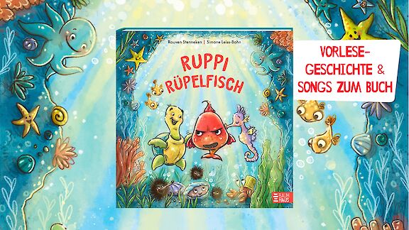 Ruppi Rüpelfisch: Vorlesegeschichte & Songs zum Buch
