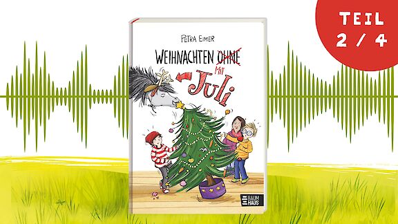 Ferien-Special: Weihnachten mit Juli (Teil 1)